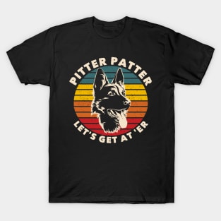 Pitter Funny Patter German Shepherd Canadian Let's Get At Er T-Shirt